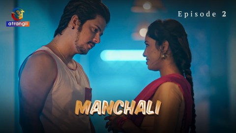Manchali – S01E02 – 2023 – Desi Sexy Web Series – Atrangii