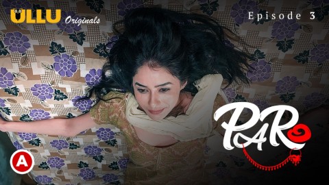 Paro – S01E03 – 2022 – Desi Sexy Web Series – Ullu