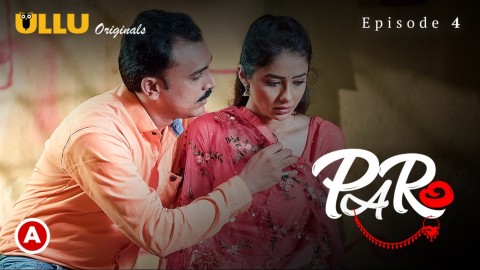 Paro – S01E04 – 2022 – Desi Sexy Web Series – Ullu