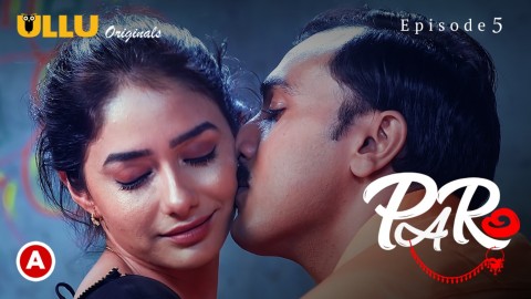 Paro – S01E05 – 2022 – Desi Sexy Web Series – Ullu