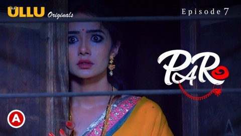 Paro – S01E07 – 2022 – Desi Sexy Web Series – Ullu