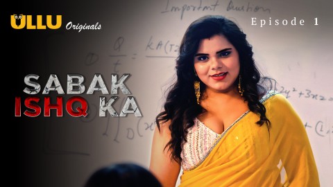 Sabak Ishq Ka Part 1 – S01E01 – 2023 – Desi Sexy Web Series – Ullu
