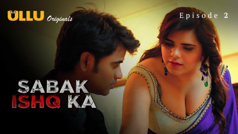 Sabak Ishq Ka Part 1 – S01E02 – 2023 – Desi Sexy Web Series – Ullu