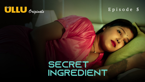 Secret Ingredient Part 2 – S01E02 – 2023 – Desi Sex Web Series – Ullu