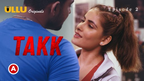 Takk Part 1 – S01E02 – 2022 – Desi Sexy Web Series – Ullu
