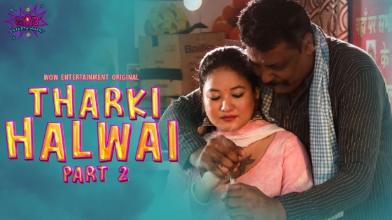 Tharki Halwai – S01E03 – 2023 – Desi Sex Web Series – WowEntertainment