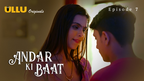 Andar Ki Baat Part 2 – S01E02 – 2023 – Desi Porn Web Series – Ullu