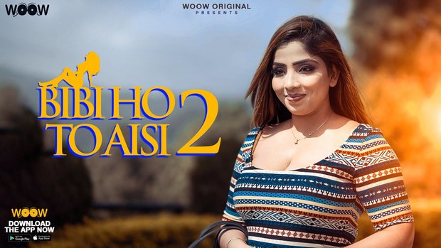 Biwi Ho To Aisi – S02E01 – 2023 – Desi Porn Web Series – WOOW