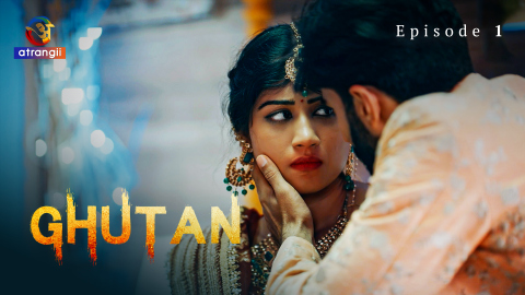 Ghutan – S01E01 -2023 – Desi Porn Web Series – Atrangii