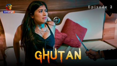 Ghutan – S01E02 -2023 – Desi Porn Web Series – Atrangii
