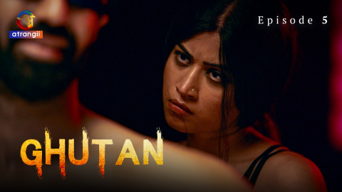 Ghutan – S01E05 -2023 – Desi Porn Web Series – Atrangii