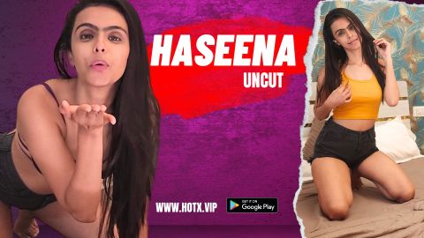 Haseena – 2023 – Desi Uncut Porn Short Film – HotX