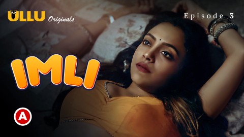 Imli Part 1 – S01E03 – 2023 – Desi Porn Web Series – Ullu