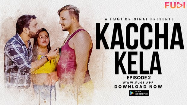 Kacha Kela – S01E02 – 2023 – Desi Uncut Porn Web Series – Fugi