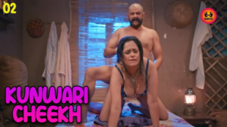 Kunwari Cheekh – S01E02 – 2023 – Desi Porn Web Series – Hunters