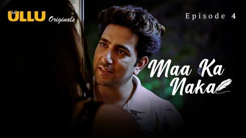 Maa Ka Naka Part 1 – S01E04 – 2023 – Desi Porn Web Series – Ullu