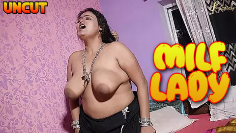 Milf Lady – 2023 – Desi Uncut Sex Short Film – SexFantasy