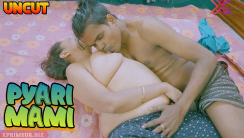 Pyari Mami – 2023 – Desi Uncut Porn Short Film – XPrime