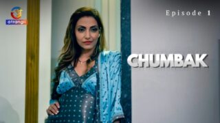 Chumbak Part 1 – S01E01 – 2023 – Desi Porn Web Series – Atrangii