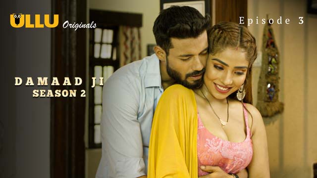 Damaad Ji – S02E03 – 2023 – Desi Porn Web Series – Ullu