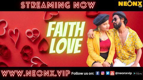 Faith Love – 2023 – Desi Uncut Porn Short Film – NeonX