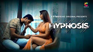 Hypnosis – 2023 – Desi Sex Short Film – CinePrime
