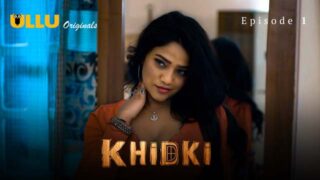 Khidki – S01E01 – 2023 – Desi Porn Web Series – Ullu