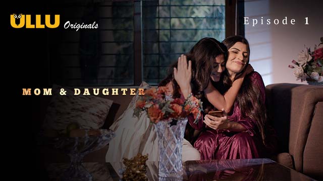 Mom And Daughter – S01E01 – 2023 – Desi Porn Web Series – Ullu