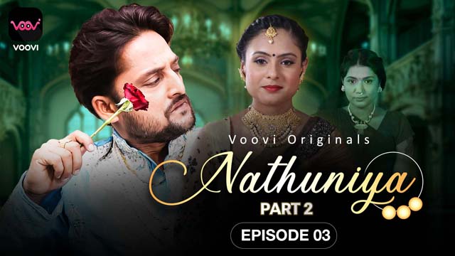 Nathuniya – S01E03 – 2023 – Desi Porn Web Series – Voovi