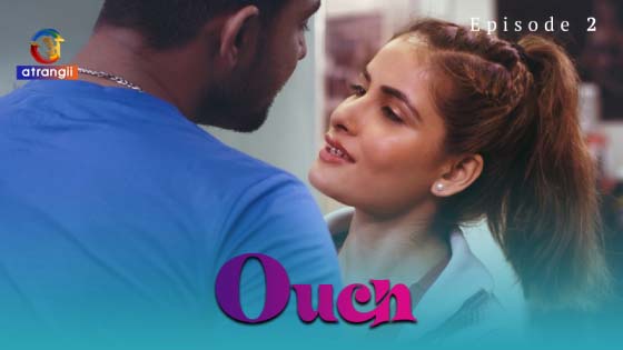 Ouch – S01E02 – 2023 – Desi Sex Web Series – Atrangii