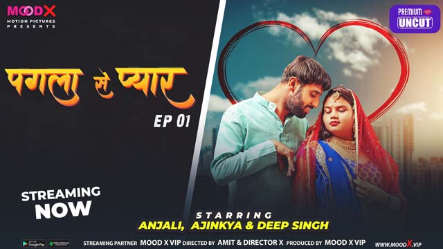 Pagla Se Pyar – S01E01 – 2023 – Desi Uncut Sex Web Series – MoodX