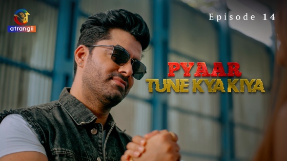 Pyaar Tune Kya Kiya Part 2 – S01E06 – 2023 – Desi Porn Web Series – Atrangii