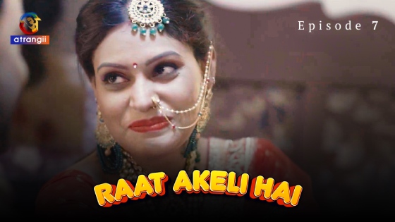 Raat Akeli Hai – S01E07 – 2023 – Desi Porn Web Series – Atrangii