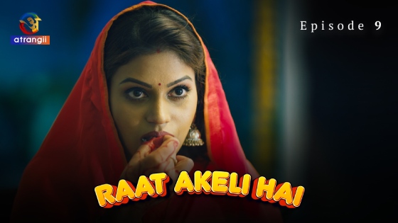 Raat Akeli Hai – S01E09 – 2023 – Desi Porn Web Series – Atrangii