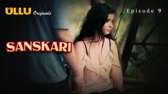 Sanskari Part 2 – S01E04 – 2023 – Desi Sex Web Series – Ullu