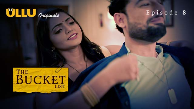 The Bucket List – Part 2 – S01E03 – 2023 – Desi Sex Web Series – Ullu