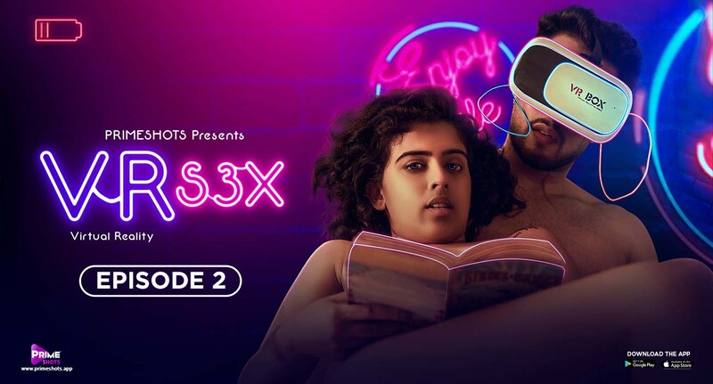 Vr S3x – S01E02 – 2023 – Desi Porn Web Series – PrimeShots