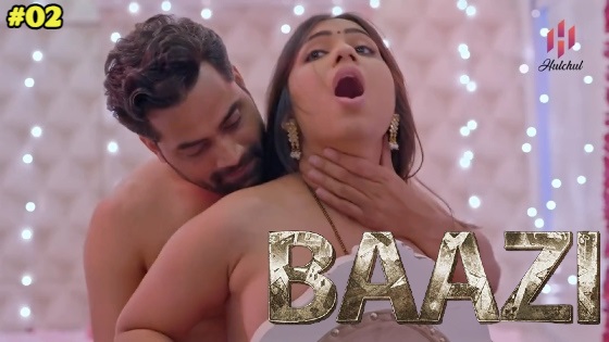 Baazi – S01E02 – 2023 – Desi Porn Web Series – Hulchul