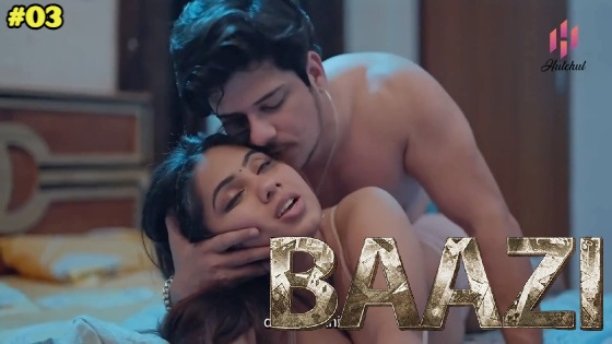 Baazi – S01E03 – 2023 – Desi Porn Web Series – Hulchul