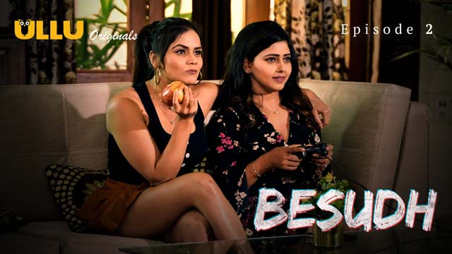 Besudh Part 1 – S01E02 – 2023 – Desi Porn Web Series – Ullu
