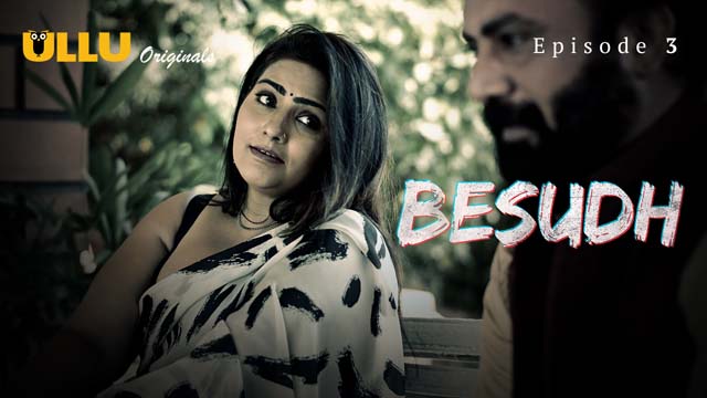 Besudh Part 1 – S01E03 – 2023 – Desi Porn Web Series – Ullu