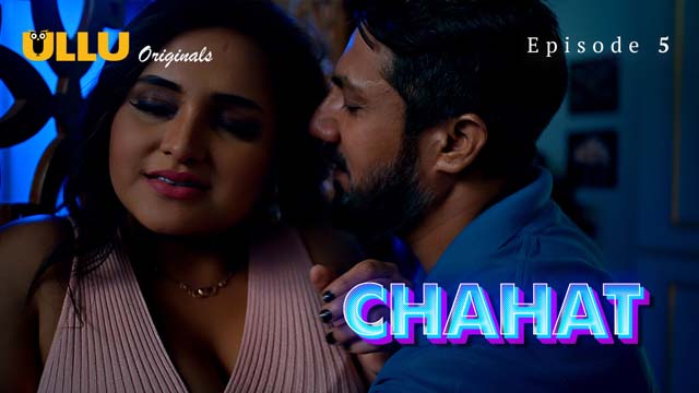 Chahat – Part 2 – S01E02 – 2023 – Desi Porn Web Series – Ullu
