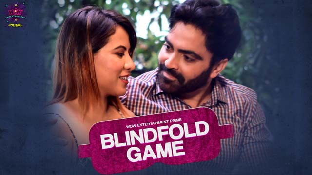 BlindFold Game Part 1 – S01E01 – 2023 – Desi Porn Web Series – WowEntertainment