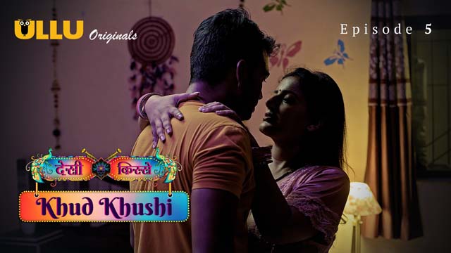 Desi Kisse – Khud Khushi – Part 2 – S01E01 – 2023 – Desi Porn Web Series – Ullu