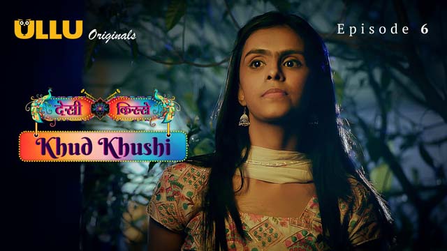 Desi Kisse – Khud Khushi – Part 2 – S01E02 – 2023 – Desi Porn Web Series – Ullu