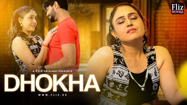 Dhokha – S01E02 – 2023 – Desi Porn Web Series – FlizMovies