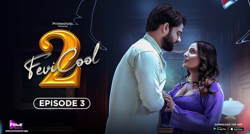 Fevicool – S02E03 – 2023 – Desi Porn Web Series – PrimeShots
