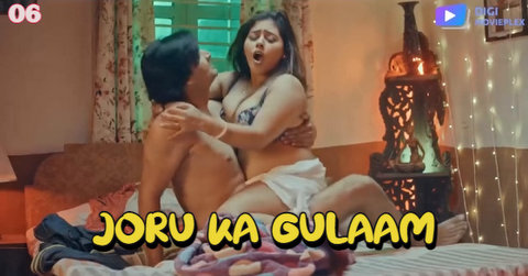 Joru Ka Gulaam – S01E06 – 2023 – Desi Porn Web Series – DigiMoviePlex
