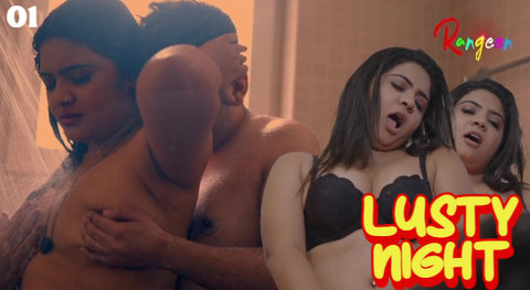 Lusty Night – S01E01 – 2023 – Desi Porn Web Series – Rangeen