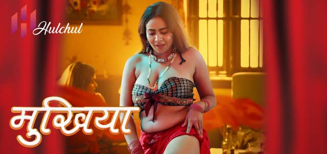 Mukhiyaa – S01E04 – 2023 – Desi Porn Web Series – Hulchul
